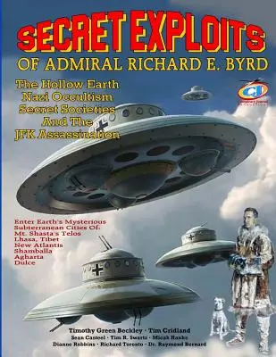 Richard E. Byrd admirális titkos felfedezései: Az üreges Föld ? Náci okkultizmus ? Titkos társaságok és a JFK merénylet - Secret Exploits Of Admiral Richard E. Byrd: The Hollow Earth ? Nazi Occultism ? Secret Societies And The JFK Assassination