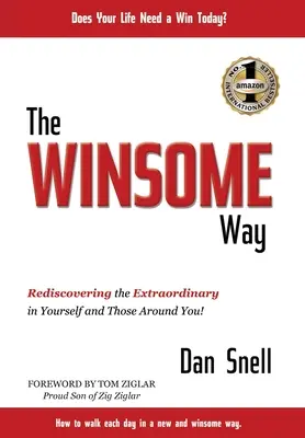 A győztes út: Fedezd fel újra a rendkívüli dolgokat magadban és a körülötted élőkben! - The Winsome Way: Rediscovering the Extraordinary in Yourself and Those Around You!