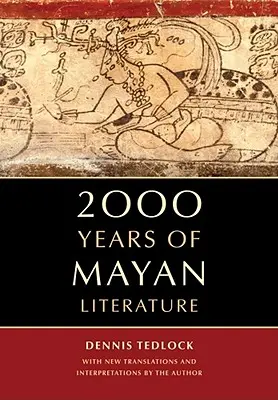 A maja irodalom 2000 éve - 2000 Years of Mayan Literature