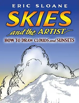 Az égbolt és a művész: Hogyan rajzoljunk felhőket és naplementéket - Skies and the Artist: How to Draw Clouds and Sunsets