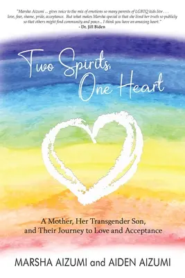 Két lélek, egy szív: Egy anya, transznemű fia és útjuk a szeretet és az elfogadás felé - Two Spirits, One Heart: A Mother, Her Transgender Son, and Their Journey to Love and Acceptance