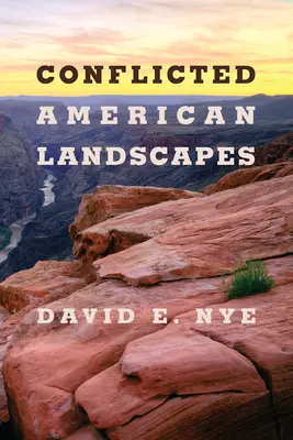 Konfliktusos amerikai tájak - Conflicted American Landscapes