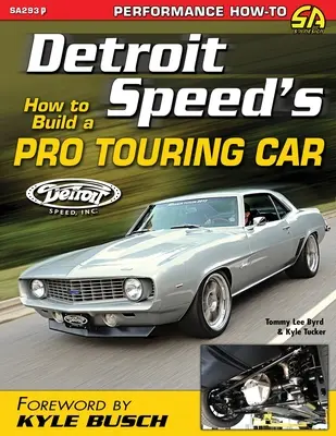 Detroit Speed: Hogyan építsünk profi túraautót? - Detroit Speed's How to Build a Pro Touring Car