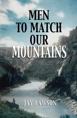 Hegyeinkhez illő férfiak - Men to Match Our Mountains