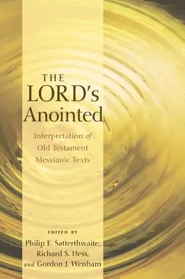 Az Úr felkentje: Az ószövetségi messiási szövegek értelmezése - The Lord's Anointed: Interpretation of Old Testament Messianic Texts