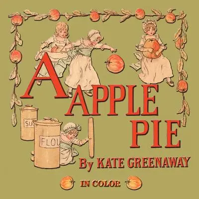 Egy almás pite - színes illusztrációval - A Apple Pie - Illustrated In Color