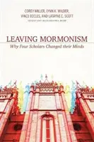 A mormonizmus elhagyása: Miért gondolta meg magát négy tudós - Leaving Mormonism: Why Four Scholars Changed Their Minds