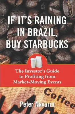 Ha Brazíliában esik az eső, vegyél Starbucksot! - If It's Raining in Brazil, Buy Starbucks