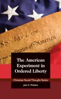 Az amerikai kísérlet a rendezett szabadságban - The American Experiment in Ordered Liberty