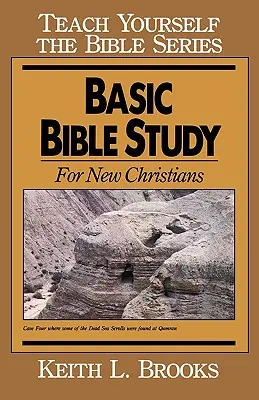 Alapvető bibliatanulmányok - Tanuld meg magad a Bibliát sorozat: Új keresztényeknek - Basic Bible Study-Teach Yourself the Bible Series: For New Christians