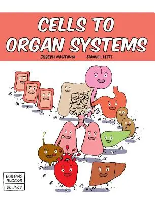 A sejtek és a szervrendszerek - Cells to Organ Systems