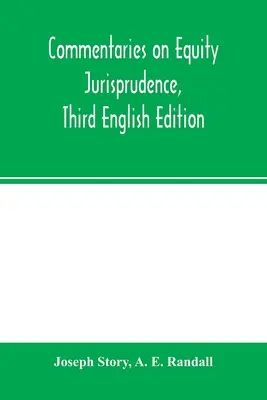 Kommentárok a méltányossági jogtudományhoz, harmadik angol kiadás - Commentaries on equity jurisprudence, Third English Edition