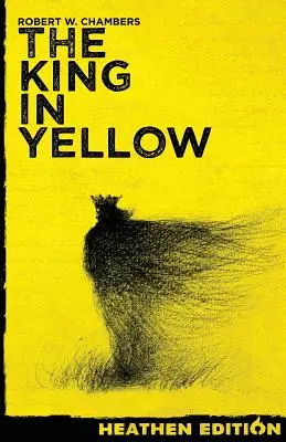 The King in Yellow (Sárga király) (Pogány kiadás) - The King in Yellow (Heathen Edition)