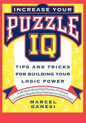 Növelje a rejtvények IQ-ját: Tippek és trükkök a logikai erőd növeléséhez - Increase Your Puzzle IQ: Tips and Tricks for Building Your Logic Power