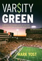 Varsity Green: A kulisszák mögül a kultúra és a korrupció az egyetemi sportban - Varsity Green: A Behind the Scenes Look at Culture and Corruption in College Athletics