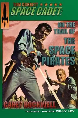 Tom Corbett, űrkadét: Az űrkalózok nyomában - Tom Corbett, Space Cadet: On the Trail of the Space Pirates