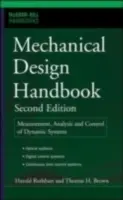 Mechanikai tervezési kézikönyv, második kiadás: A dinamikus rendszerek mérése, elemzése és szabályozása - Mechanical Design Handbook, Second Edition: Measurement, Analysis and Control of Dynamic Systems