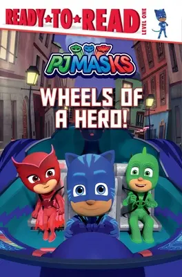 Egy hős kerekei!: Olvasásra kész 1. szint - Wheels of a Hero!: Ready-To-Read Level 1