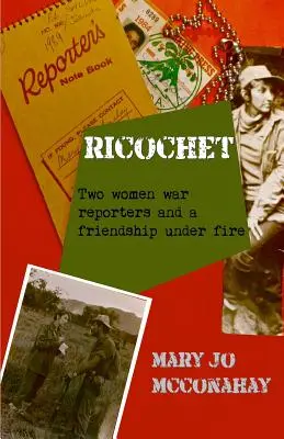 Ricochet: Két női haditudósító és egy barátság a tűz alatt - Ricochet: Two women war reporters and a friendship under fire