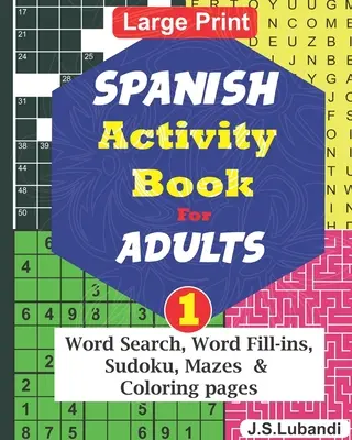 SPANYOL TEVÉKENYSÉGKÖNYV FELNŐTTEKNEK; 1 - SPANISH Activity Book for ADULTS; 1