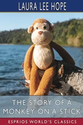 Příběh opičky na klacku (Esprios Classics) - The Story of a Monkey on a Stick (Esprios Classics)