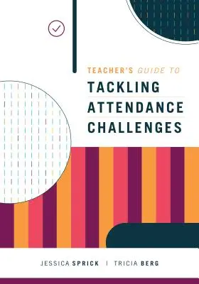 Tanári útmutató a jelenléti kihívások kezeléséhez - Teacher's Guide to Tackling Attendance Challenges