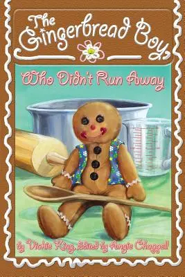 A mézeskalácsfiú, aki nem szaladt el - The Gingerbread Boy, Who Didn't Run Away