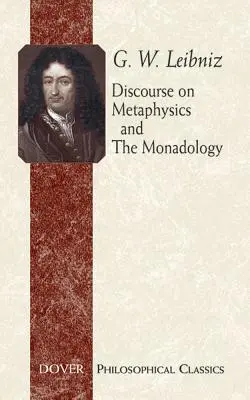 Diskurzus a metafizikáról és a monadológiáról - Discourse on Metaphysics and the Monadology