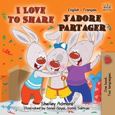 Szeretek osztozni J'adore Partager: English French Bilingual Book - I Love to Share J'adore Partager: English French Bilingual Book