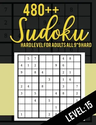 480++ Sudoku: Nehéz szint felnőtteknek Minden 9*9 nehéz 480++ Sudoku szint: 15 - Sudoku rejtvénykönyvek - Sudoku rejtvénykönyvek nehéz - Nagy Pri - 480++ Sudoku: Hard Level for Adults All 9*9 Hard 480++ Sudoku level: 15 - Sudoku Puzzle Books - Sudoku Puzzle Books Hard - Large Pri