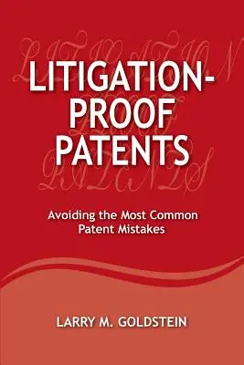 Jogvitabiztos szabadalmak: A leggyakoribb szabadalmi hibák elkerülése - Litigation-Proof Patents: Avoiding the Most Common Patent Mistakes