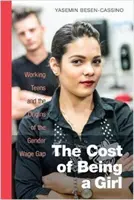 A lánylét ára: dolgozó tizenévesek és a nemek közötti bérszakadék eredete - The Cost of Being a Girl: Working Teens and the Origins of the Gender Wage Gap