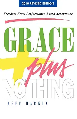 Kegyelem plusz semmi - Grace Plus Nothing