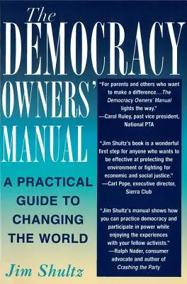A demokrácia tulajdonosi kézikönyve: Gyakorlati útmutató a világ megváltoztatásához - The Democracy Owners' Manual: A Practical Guide to Changing the World