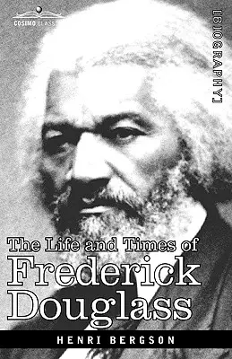 Frederick Douglass élete és kora - The Life and Times of Frederick Douglass