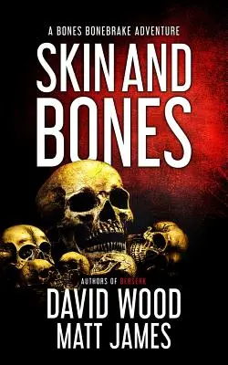 Skin and Bones: A Bones Bonebrake kaland - Skin and Bones: A Bones Bonebrake Adventure