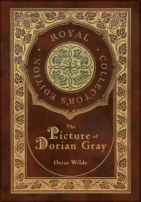 The Picture of Dorian Gray (Royal Collector's Edition) (tokkal, laminált keményfedeles borítóval) - The Picture of Dorian Gray (Royal Collector's Edition) (Case Laminate Hardcover with Jacket)