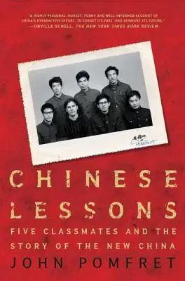 Kínai leckék: Öt osztálytárs és az új Kína története - Chinese Lessons: Five Classmates and the Story of the New China