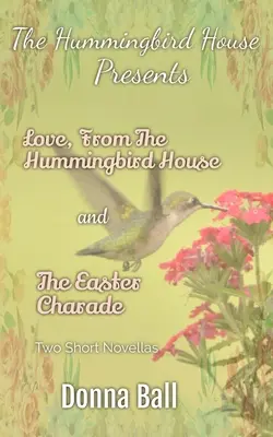 A Kolibri Ház bemutatja: Szerelem a Kolibri Házból és a Húsvéti Charádé - The Hummingbird House Presents: Love From the Hummingbird House and The Easter Charade