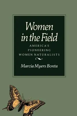 Nők a terepen: Amerika úttörő női természettudósai - Women in the Field: America's Pioneering Women Naturalists