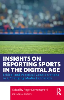 Betekintés a sportközvetítésekbe a digitális korban: etikai és gyakorlati megfontolások a változó médiatérben - Insights on Reporting Sports in the Digital Age: Ethical and Practical Considerations in a Changing Media Landscape