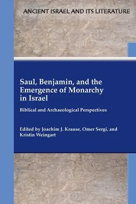 Saul, Benjámin és a monarchia kialakulása Izraelben: Bibliai és régészeti perspektívák - Saul, Benjamin, and the Emergence of Monarchy in Israel: Biblical and Archaeological Perspectives