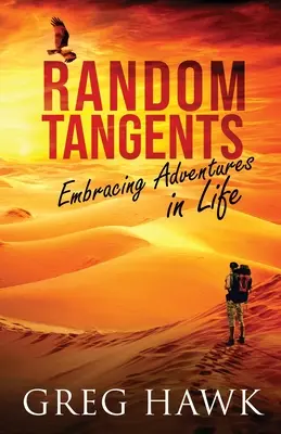 Random Tangents: Az élet kalandjainak felvállalása - Random Tangents: Embracing Adventures in Life