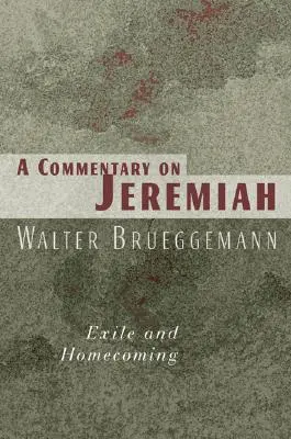 Kommentár Jeremiásról: Száműzetés és hazatérés - Commentary on Jeremiah: Exile and Homecoming