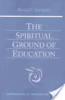 A nevelés szellemi alapja: (Cw 305) - The Spiritual Ground of Education: (Cw 305)