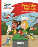 Reading Planet - Etesd meg az állatokat - Piros B: Comet Street Kids - Reading Planet - Feed the Animals - Red B: Comet Street Kids