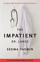 A türelmetlen Dr. Lange: Egy ember küzdelme a globális HIV-járvány felszámolásáért - The Impatient Dr. Lange: One Man's Fight to End the Global HIV Epidemic