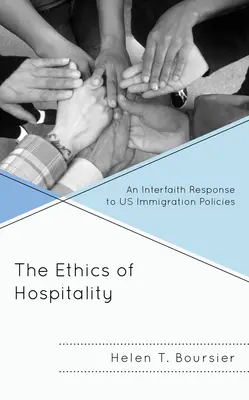 A vendégszeretet etikája: Vallásközi válasz a bevándorlási politikára - The Ethics of Hospitality: An Interfaith Response to Us Immigration Policies