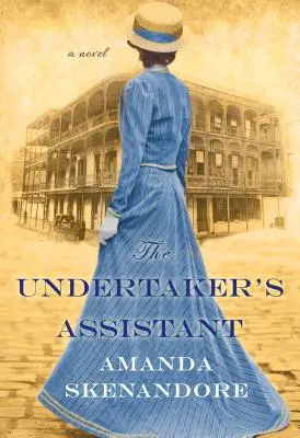 The Undertaker's Assistant: Egy magával ragadó, polgárháború utáni déli történelmi regény - The Undertaker's Assistant: A Captivating Post-Civil War Era Novel of Southern Historical Fiction