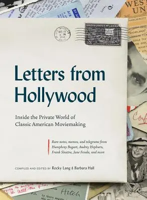 Levelek Hollywoodból: A klasszikus amerikai filmgyártás privát világában - Letters from Hollywood: Inside the Private World of Classic American Moviemaking